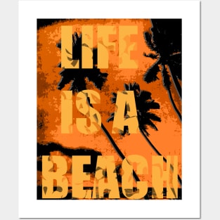 Life is a Beach Posters and Art